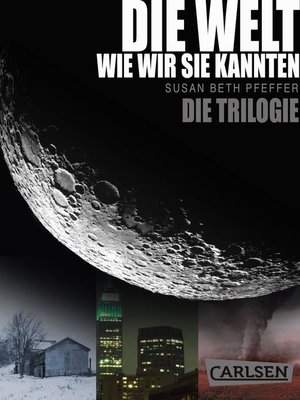 cover image of Die Welt, wie wir sie kannten – Band 1-3 der Serie im Sammelband (Die letzten Überlebenden)